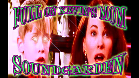 Full on Kevin's Mom - SOUNDGARDEN - Karaoke