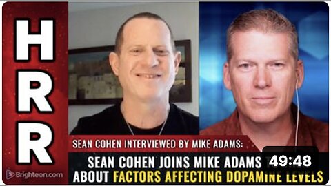 "Understanding Dopamine Levels: Sean Cohen & Mike Adams Discuss Influential Factors"