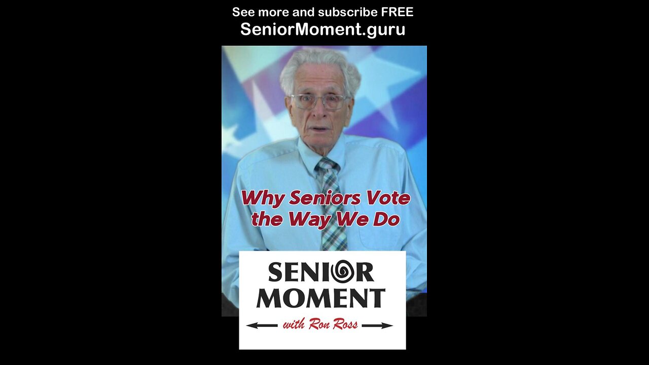Why Seniors Vote the Way We Do