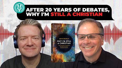 [PODCAST] After 20 Years of Debates, Why I'm Still a Christian with Justin Brierley ​