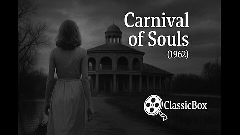 Carnival of Souls (1962) 🎞️ | Psychological Horror Classic | Public Domain Movie | ClassicBox Films