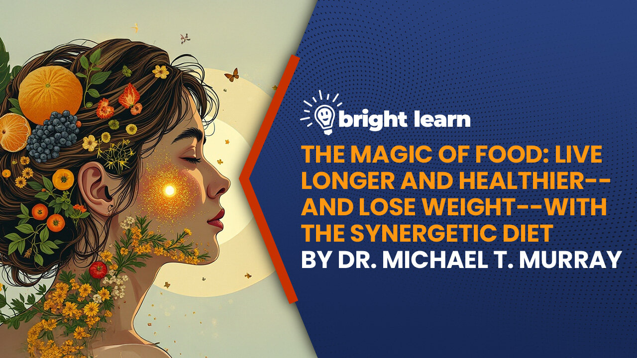 BrightLearn - The Magic of Food by Dr. Michael T. Murray
