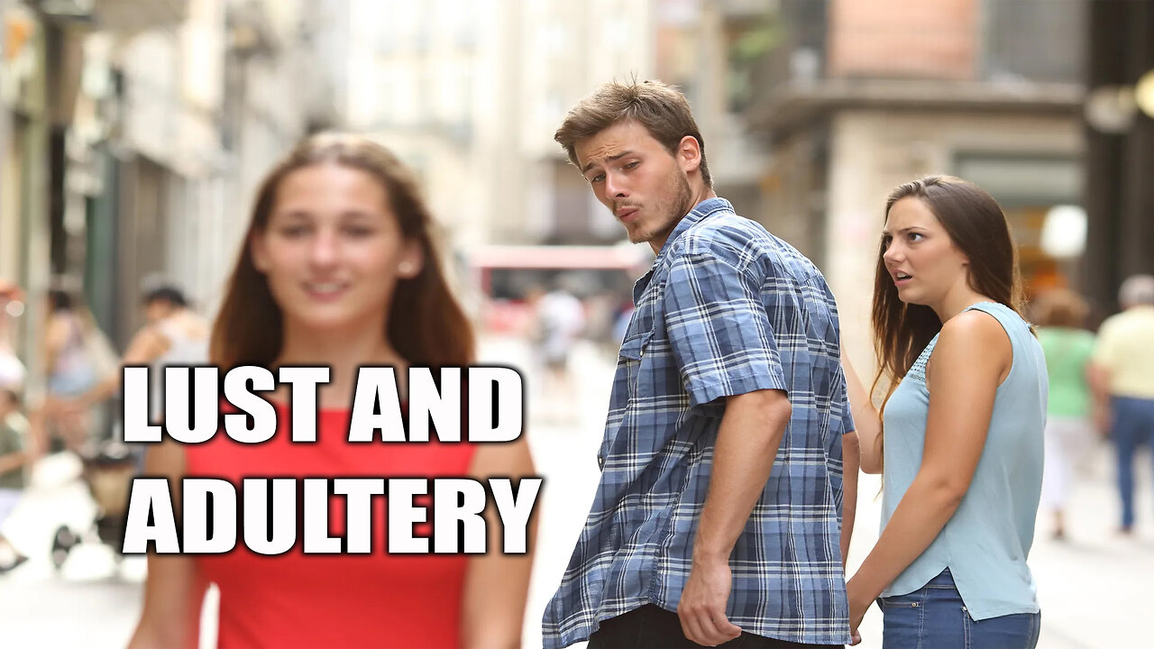Lust and Adultery | Pastor Anderson