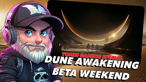 🔴MAY GAMING🔴Dune Awakening🔴BETA WEEKEND!