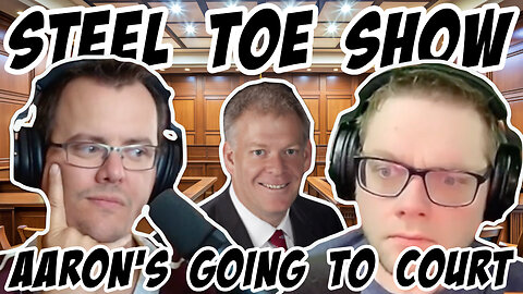 Steel Toe Morning Show: Aaron's Going to Court 6/24/25