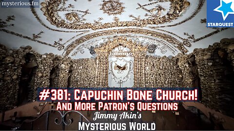 The Capuchin Bone Church and More Patrons’ Questions - Jimmy Akin's Mysterious World