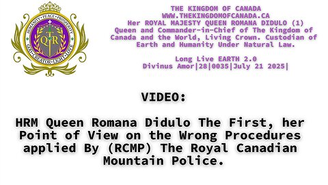 HRM Queen Romana Didulo The First her Point of View on the Wrong Procedures applied By (RCMP)