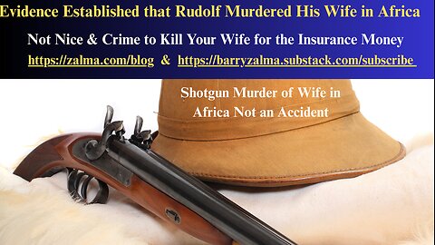 Evidence Established that Rudolf Murdered His Wife in Africa