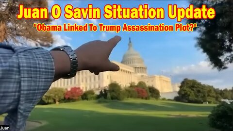 Juan O Savin & David Rodriguez Situation Update 07.23.25: Obama Linked To Trump Assassination Plot?