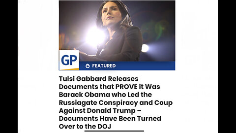 Tulsi Gabbard Releases Documents that PROVE it Was Barack Obama who Led the Russiagate Coup