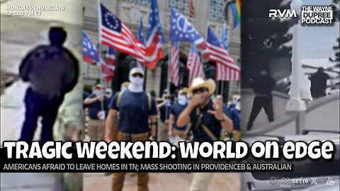 E2203: Weekend Of Tragedy! How Close Are We To The End? 12/15