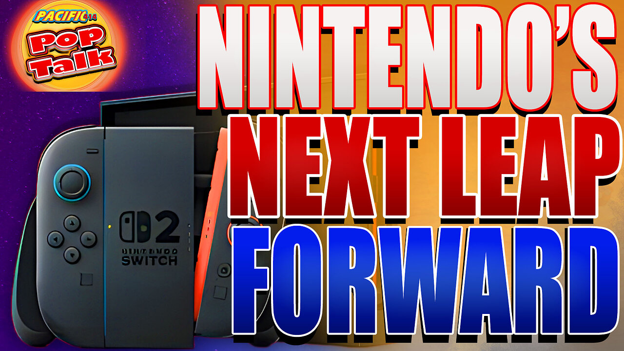 Pacific414 Pop Talk Nintendo's Next Leap Forward- What Did Nintendo Reveal about Switch 2?