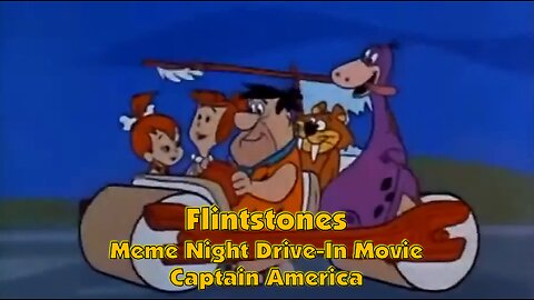 Flintstones Meme Night Drive-In Movie.. Captain America