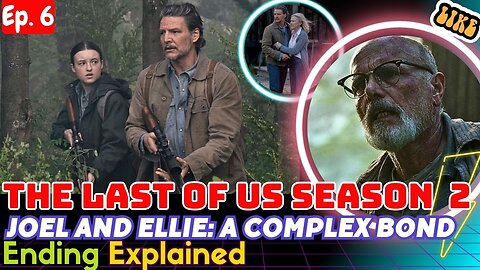 The Last Of Us Season 2 Episode 6 Ending Explained