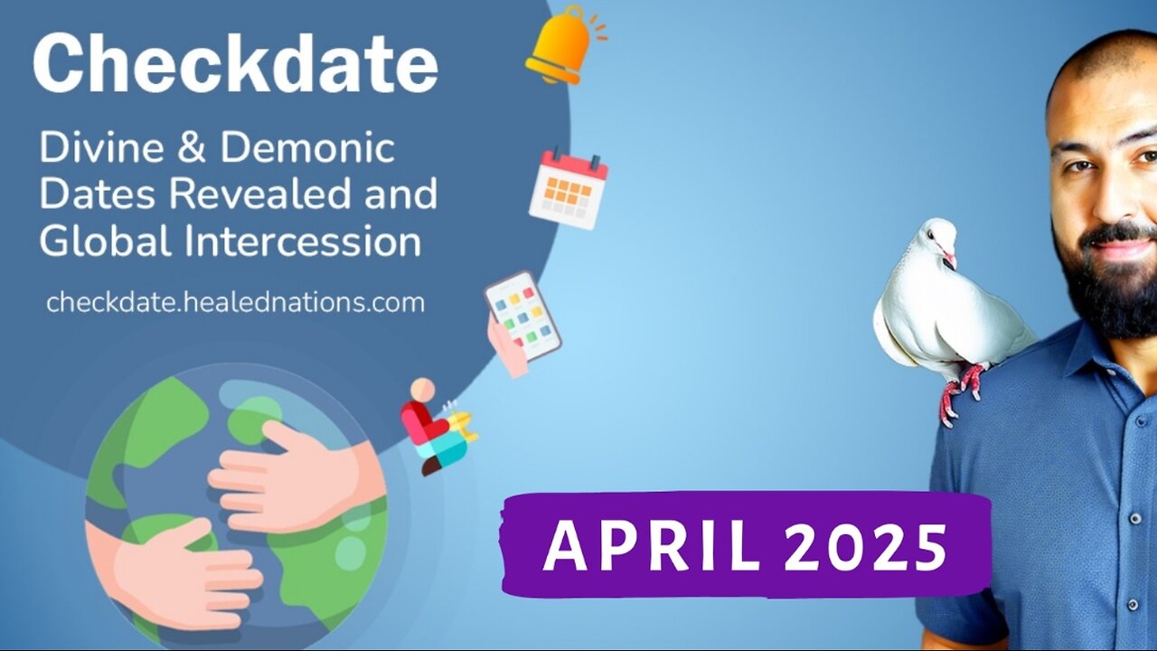 Checkdate for April 2025: Divine & Demonic Dates Revealed & Global Intercession by Tony Francis