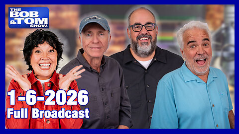 The Bob and Tom Show, January 6, 2026