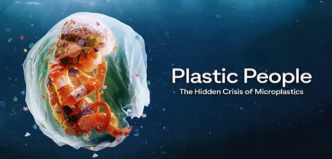 Plastic People | The Hidden Crisis of Microplastics