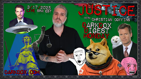 JUSTICE DarkDox Digest 031725