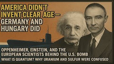 America Didn’t Invent the Nuclear Age — Germany and Hungary Did.