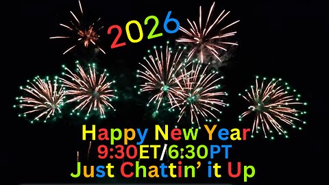 Jus' Chattin'~New Year 2026~Friday Edition