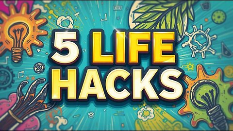Save Time and Stress: 5 Life Hacks You'll Wish You Knew Sooner
