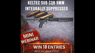 KELTEC SUB CQB 9MM INTEGRALLY SUPPRESSED MINI #1 FOR 10 ENTRIES INTO THE MAIN WEBINAR