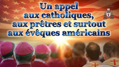 Un appel aux catholiques, aux prêtres et surtout aux évêques américains