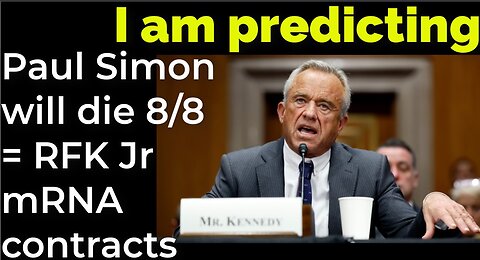 I am predicting: Paul Simon will die Aug 8 = RFK Jr mRNA contracts prophecy