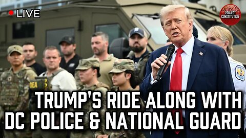 🚨LIVE: TRUMP GOES OUT ON PATROL WITH DC POLICE AND NATION GUARD
