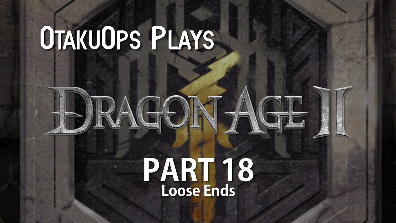 Let's Play Dragon Age 2 (Part 18: Loose Ends)