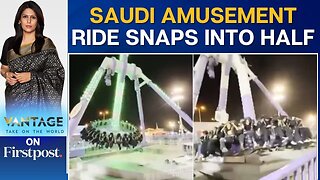 Horror As Saudi Amusement Park Ride Breaks Into Half | Vantage with Palki Sharma