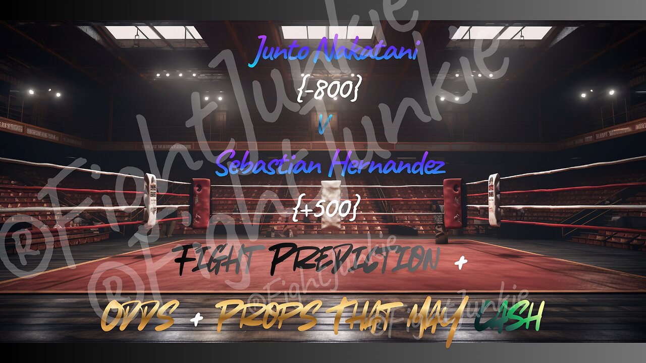 Ring V Boxing Predictions! Odds + Props + Picks! Junto Nakatani V Sebastian Hernandez!