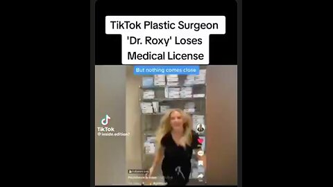 TikTok Surgeon 'Dr. Roxy' live streams surgery, botches it and loses her license to practice 🩺👩‍⚕️