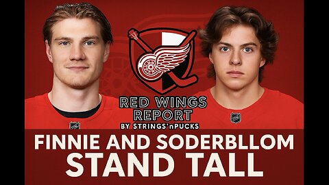 Emmit Finnie and Elmer Soderblom Stand Tall - Red Wings Report