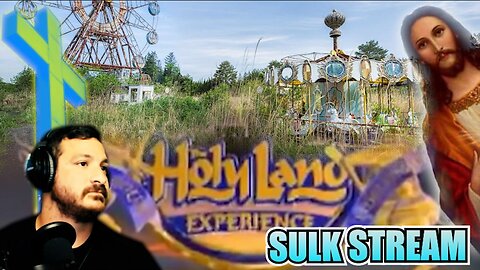 Sulk Stream #426 Holy Land Experience