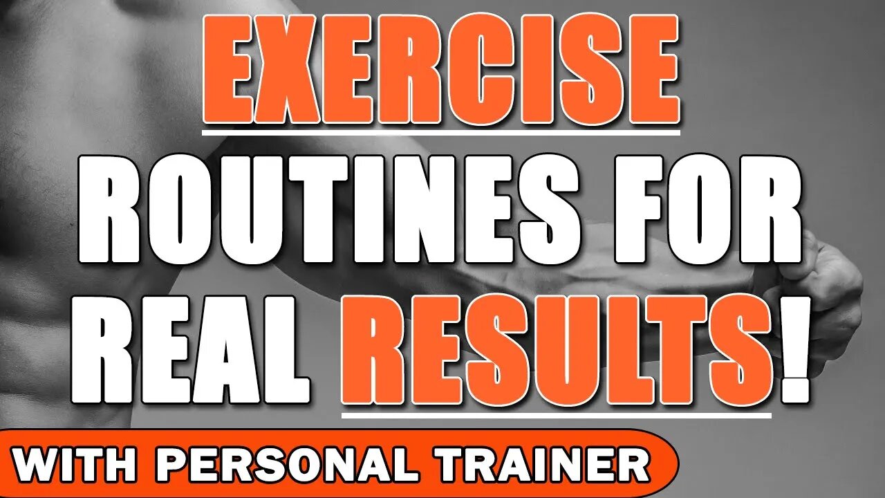 Exercise Routines For REAL Results!