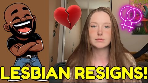 Lesbian wants to RESIGN FROM WOMEN after dealing with the SAME STUFF MEN DEAL WITH!