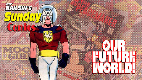 Mr Nailsin's Sunday Comics: Peacemaker - Our Future World!