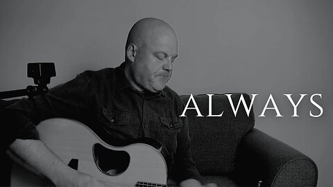 ALWAYS / / Acoustic Cover by Derek Charles Johnson / / Lyric Video