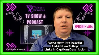 We Confront Two Tragedies And Ask How To Help | Episode 393