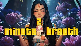 2 MINUTE BREATHING MEDITATION
