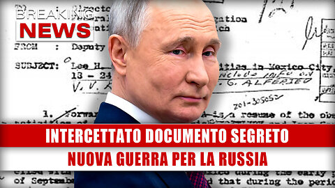 Intercettato Documento Segreto: Nuova Guerra Per La Russia!