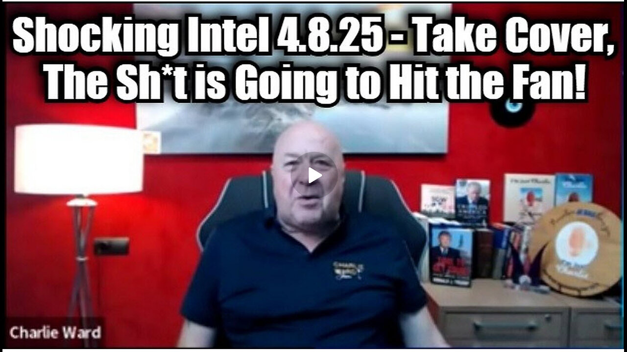 Charlie Ward: Shocking Intel 4.8.25 - Take Cover, The Sh*t is Going to Hit the Fan!