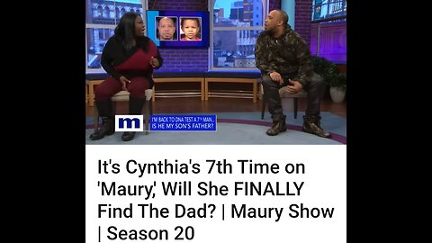 Maury | "It's Cynthia's 7th Time on 'Maury,' Will She FINALLY Find The Dad?"