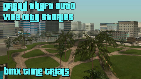 GTA: Vice City Stories | Side Activities: Time Trials – BMX Time Trials
