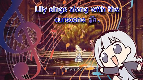 vtuber Shirayuri Lily singing along with the opera cutscene - octopath traveler 2