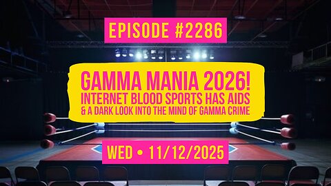 Owen Benjamin | #2286 Gamma Mania 2026! Internet Blood Sports Has Aids & A Dark Look Into The Mind Of Gamma Crime