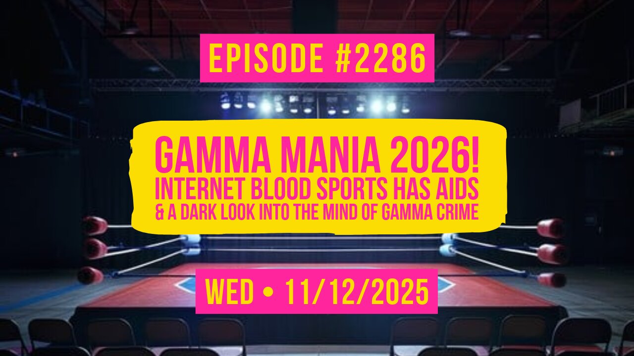 Owen Benjamin | #2286 Gamma Mania 2026! Internet Blood Sports Has Aids & A Dark Look Into The Mind Of Gamma Crime
