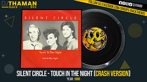 Silent Circle - Touch In The Night (Crash Version) [1985 HQ]