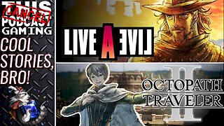 Cool Stories, Bro! - LIVE A LIVE, OCTOPATH TRAVELER II (And more RPGS/MMOS!) - CTP GAMING